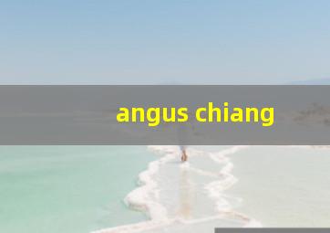 angus chiang